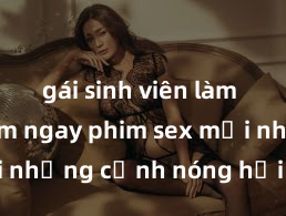 gái sinh viên làm tình Xem ngay phim sex mới nhất với những cảnh nóng hổi không thể bỏ lỡ! Cơ hội tận hưởng những khoảnh khắc đầy kích thích ngay hôm nay!