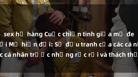 sex họ hàng Cuộc chiến tình giữa mỹ đen và sex trong xã hội Mỹ hiện đại: Sự đấu tranh của các cá nhân trước những rắc rối và thách thức của cuộc sống