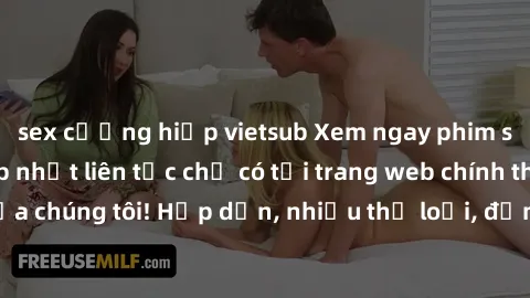 sex cưỡng hiếp vietsub Xem ngay phim sex mới nhất, cập nhật liên tục chỉ có tại trang web chính thức của chúng tôi! Hấp dẫn, nhiều thể loại, đảm bảo sẽ làm bạn hài lòng.