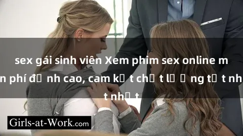 sex gái sinh viên Xem phim sex online miễn phí đỉnh cao, cam kết chất lượng tốt nhất