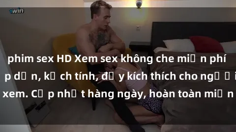 phim sex HD Xem sex không che miễn phí - Những clip sex hấp dẫn, kịch tính, đầy kích thích cho người xem. Cập nhật hàng ngày, hoàn toàn miễn phí, độ phân giải cao.