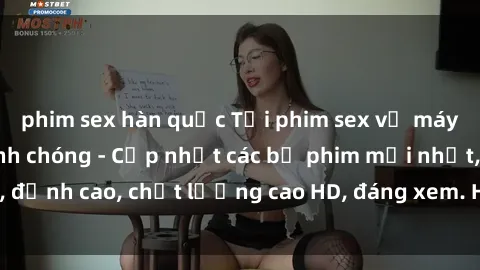 phim sex hàn quốc Tải phim sex về máy miễn phí và nhanh chóng - Cập nhật các bộ phim mới nhất, đỉnh cao, chất lượng cao HD, đáng xem. Hãy trải nghiệm ngay!
