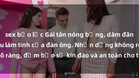 sex bạo lực Gái tân nóng bỏng, dâm đãng thỏa mãn nhu cầu làm tình của đàn ông. Nhận dạng không rõ ràng, đảm bảo sự kín đáo và an toàn cho trải nghiệm tuyệt vời.