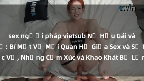 sex người pháp vietsub Nữ Hầu Gái và Cuộc Sống Của Họ: Bí Mật Về Mối Quan Hệ Giữa Sex và Sự Phục Vụ, Những Cảm Xúc và Khao Khát Bị Lẫn Lộn Trong Lĩnh Vực Này.