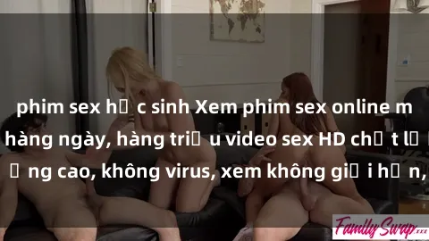 phim sex học sinh Xem phim sex online miễn phí, cập nhật hàng ngày, hàng triệu video sex HD chất lượng cao, không virus, xem không giới hạn, hoàn toàn miễn phí.