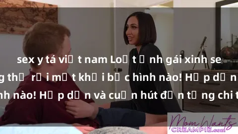 sex y tá việt nam Loạt ảnh gái xinh sex nóng bỏng, không thể rời mắt khỏi bức hình nào! Hấp dẫn và cuốn hút đến từng chi tiết.