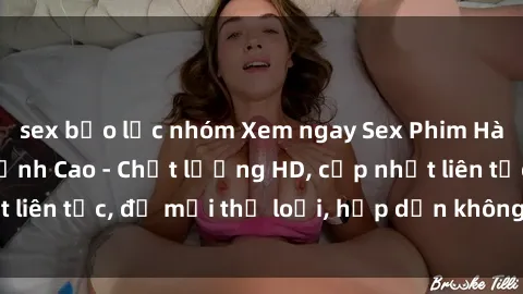 sex bạo lực nhóm Xem ngay Sex Phim Hàn Quốc Vietsub Đỉnh Cao - Chất lượng HD, cập nhật liên tục, đủ mọi thể loại, hấp dẫn không thể bỏ qua!