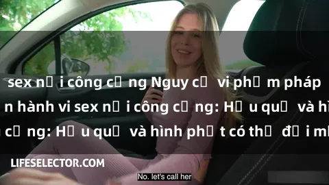 sex nơi công cộng Nguy cơ vi phạm pháp luật khi thực hiện hành vi sex nơi công cộng: Hậu quả và hình phạt có thể đối mặt