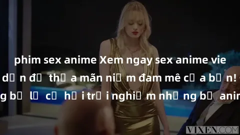 phim sex anime Xem ngay sex anime vietsub cực hot và hấp dẫn để thỏa mãn niềm đam mê của bạn! Đừng bỏ lỡ cơ hội trải nghiệm những bộ anime đỉnh cao chỉ có tại đây!