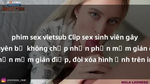 phim sex vietsub Clip sex sinh viên gây sốt mạng xã hội: Tuyên bố không chấp nhận phần mềm gián điệp, đòi xóa hình ảnh trên internet