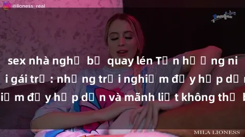 sex nhà nghỉ bị quay lén Tận hưởng niềm vui của sex với gái trẻ: những trải nghiệm đầy hấp dẫn và mãnh liệt không thể bỏ lỡ