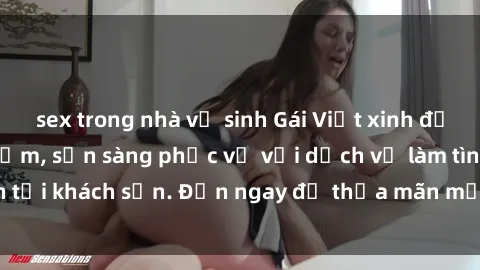 sex trong nhà vệ sinh Gái Việt xinh đẹp, nồng nàn tình cảm, sẵn sàng phục vụ với dịch vụ làm tình tại khách sạn. Đến ngay để thỏa mãn mọi khao khát của bạn!