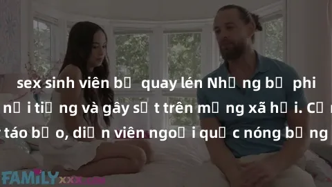 sex sinh viên bị quay lén Những bộ phim sex ngoại quốc nổi tiếng và gây sốt trên mạng xã hội. Cảnh quay táo bạo, diễn viên ngoại quốc nóng bỏng trong các tác phẩm đỉnh cao.