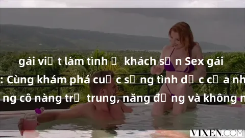 gái việt làm tình ở khách sạn Sex gái sinh viên hot nhất: Cùng khám phá cuộc sống tình dục của những cô nàng trẻ trung, năng động và không ngần ngại thử nghiệm!