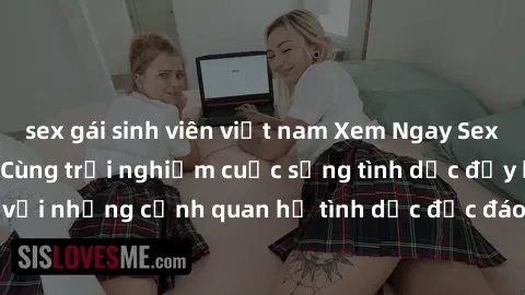 sex gái sinh viên việt nam Xem Ngay Sex  Vietsub Full HD - Cùng trải nghiệm cuộc sống tình dục đầy kích thích với những cảnh quan hệ tình dục độc đáo và mãnh liệt trong bộ phim này!