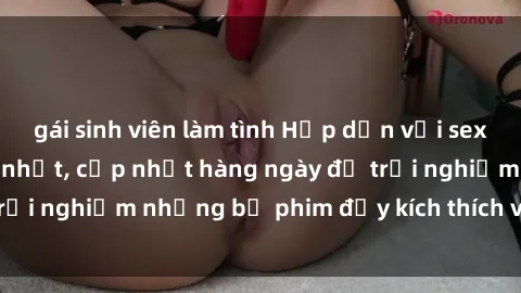 gái sinh viên làm tình Hấp dẫn với sex hentai vietsub mới nhất, cập nhật hàng ngày để trải nghiệm những bộ phim đầy kích thích và hấp dẫn.